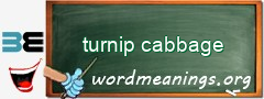 WordMeaning blackboard for turnip cabbage